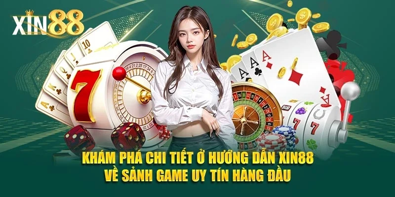 Đăng ký để trải nghiệm sảnh game XIN88