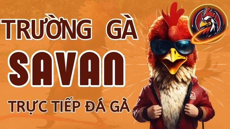 truong-ga-savan